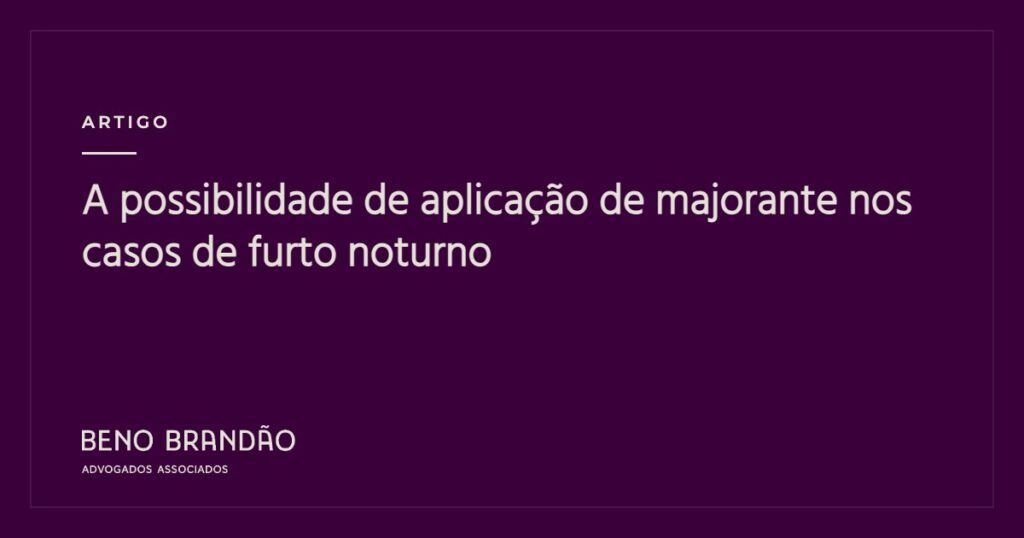 Capa do artigo: A possibilidade de aplicação de majorante nos casos de furto noturno