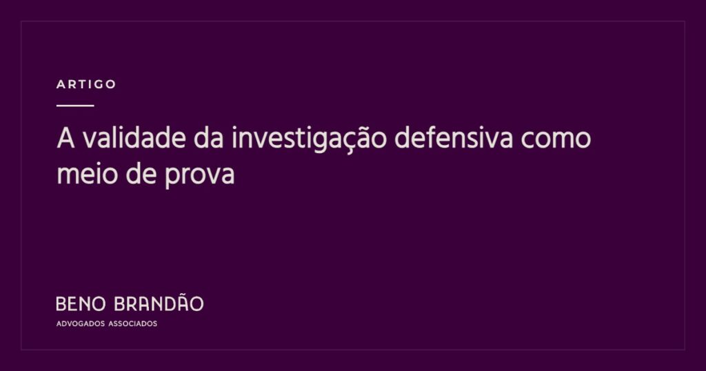 Capa do artigo: A validade da investigação defensiva como meio de prova