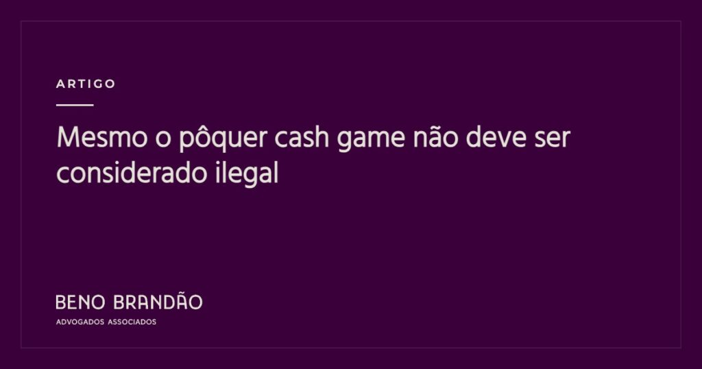 Capa do artigo: Mesmo o pôquer cash game não deve ser considerado ilegal