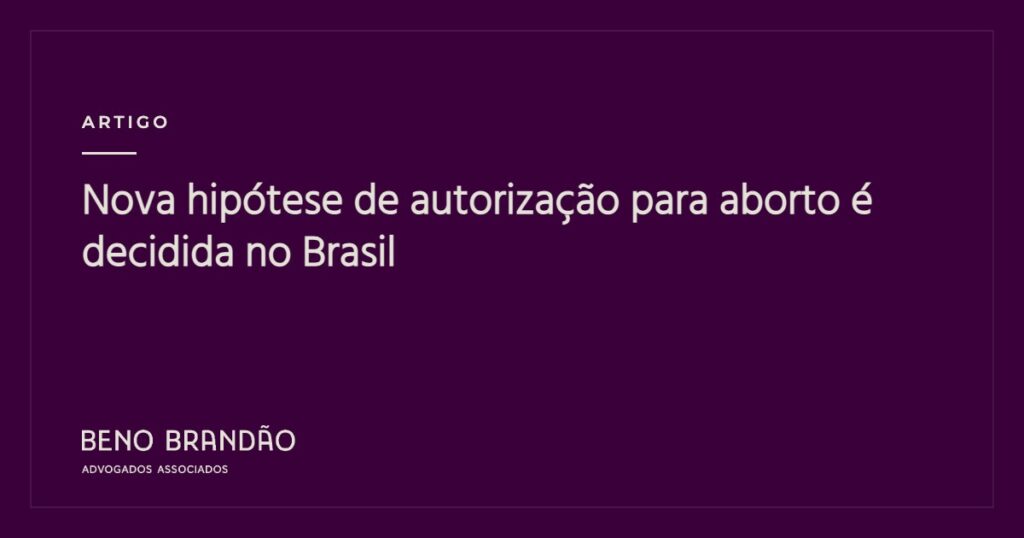 Capa do artigo: Nova hipótese de autorização para aborto é decidida no Brasil