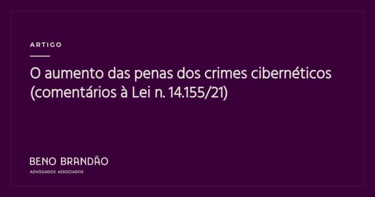 Capa do artigo: O aumento das penas dos crimes cibernéticos (comentários à Lei n. 14.155/21)