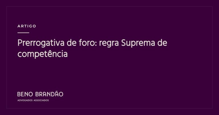Capa do artigo: Prerrogativa de foro: regra Suprema de competência