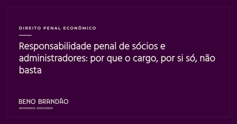 Capa do artigo: Responsabilidade penal de sócios e administradores: por que o cargo, por si só, não basta
