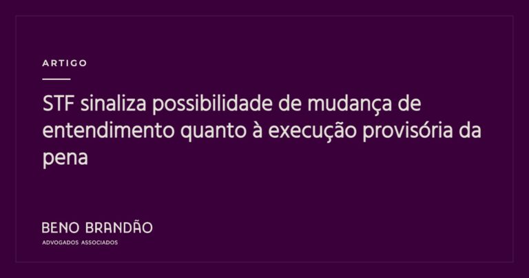 Capa do artigo: STF sinaliza possibilidade de mudança de entendimento quanto à execução provisória da pena
